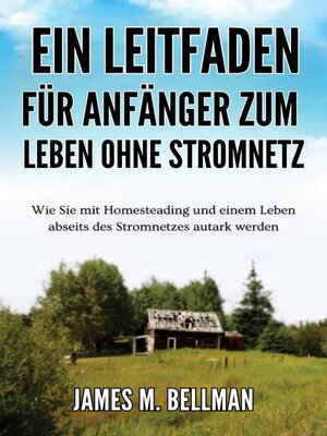 cover image of Ein Leitfaden für Anfänger zum Leben ohne Stromnetz